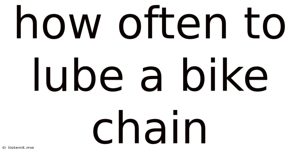 How Often To Lube A Bike Chain