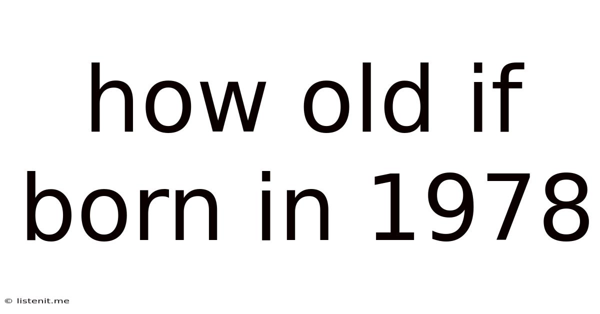 How Old If Born In 1978