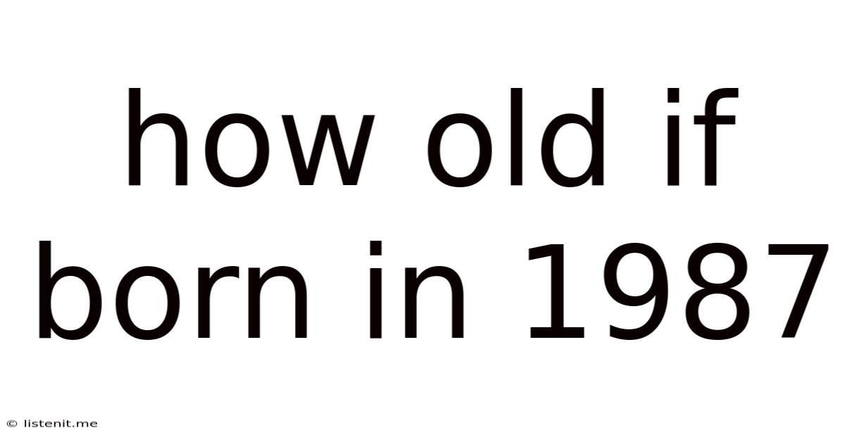 How Old If Born In 1987