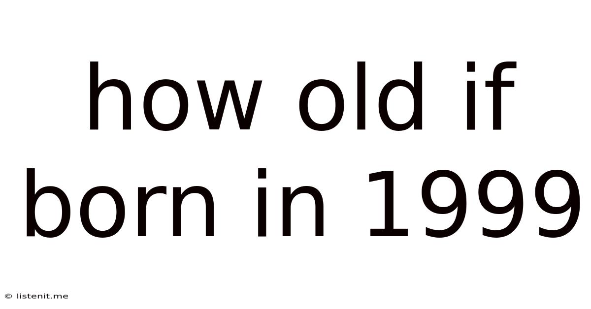 How Old If Born In 1999