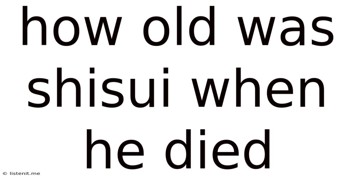 How Old Was Shisui When He Died