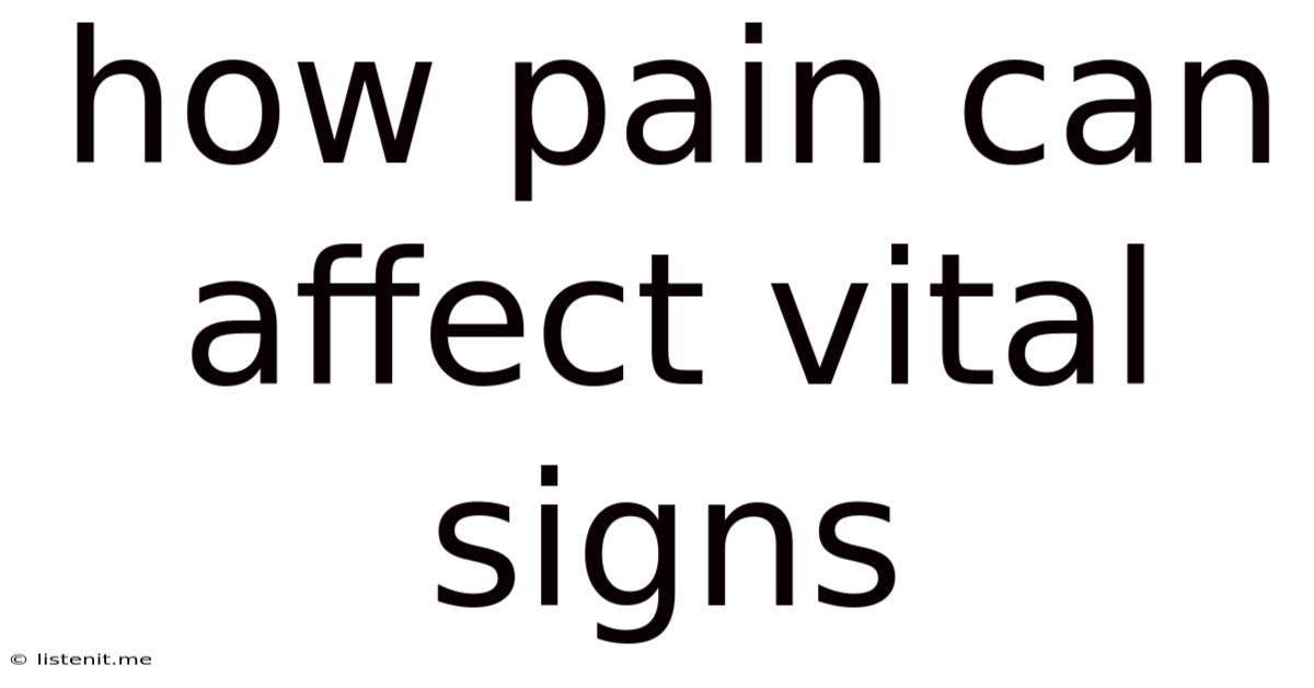 How Pain Can Affect Vital Signs