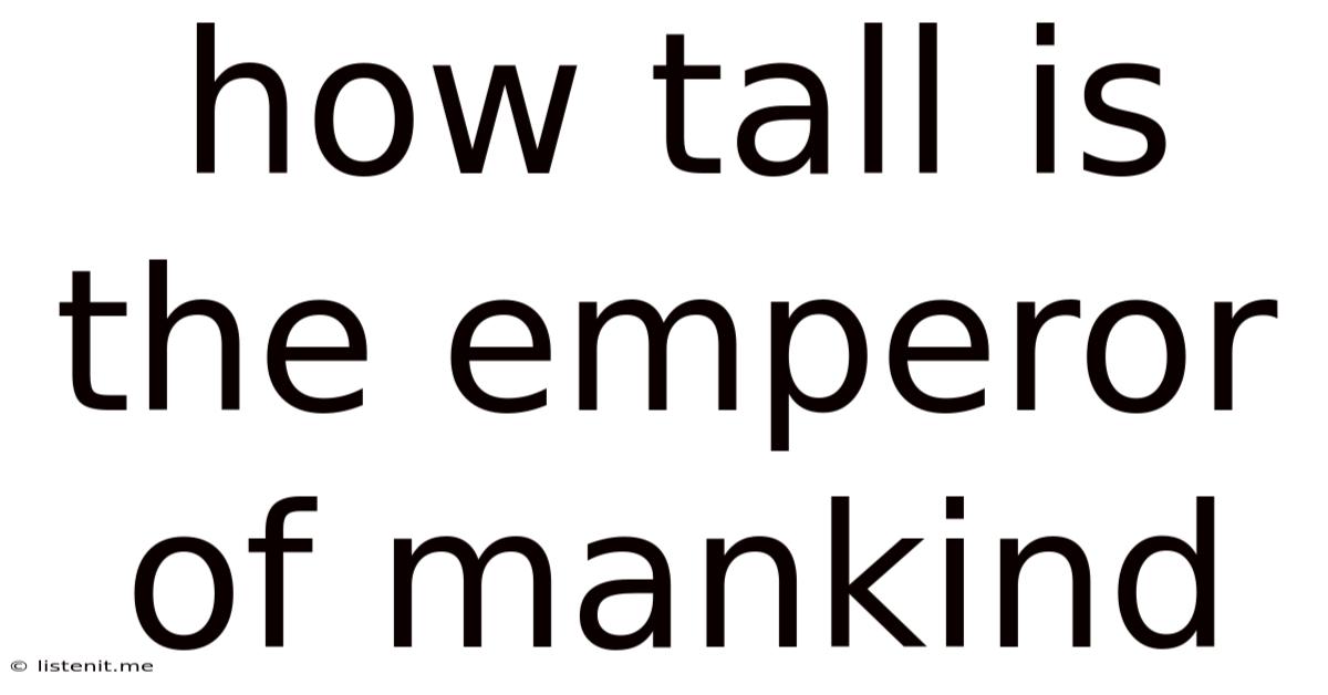 How Tall Is The Emperor Of Mankind