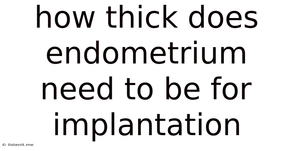 How Thick Does Endometrium Need To Be For Implantation