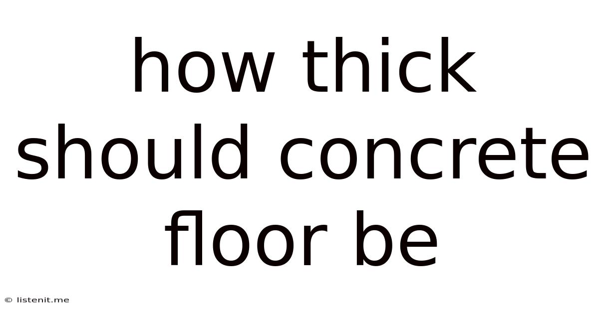 How Thick Should Concrete Floor Be