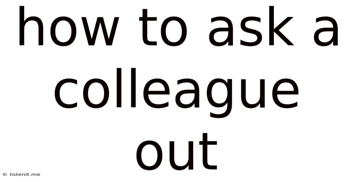 How To Ask A Colleague Out
