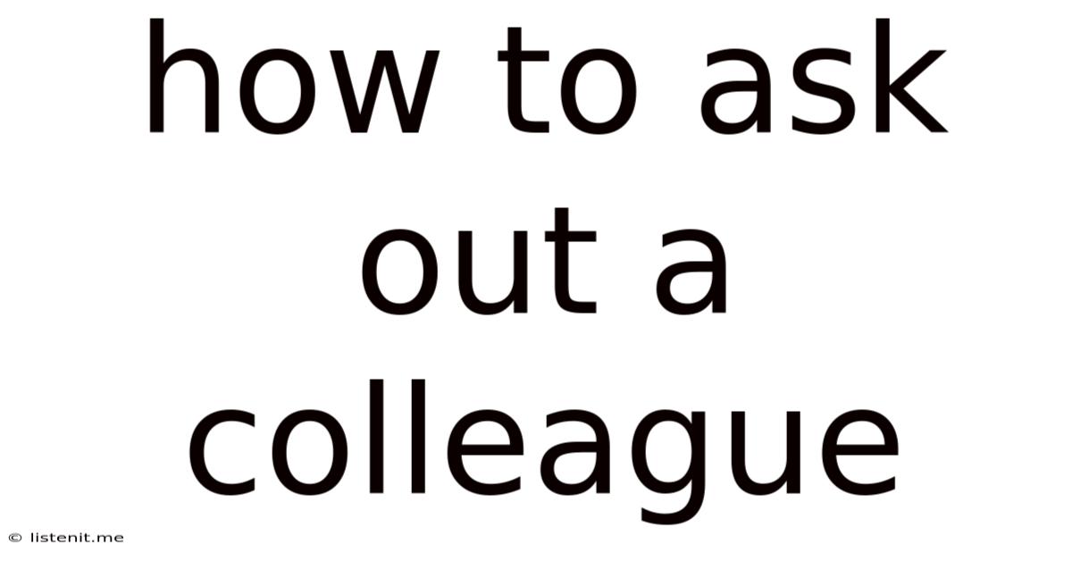 How To Ask Out A Colleague
