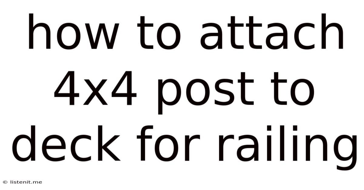 How To Attach 4x4 Post To Deck For Railing
