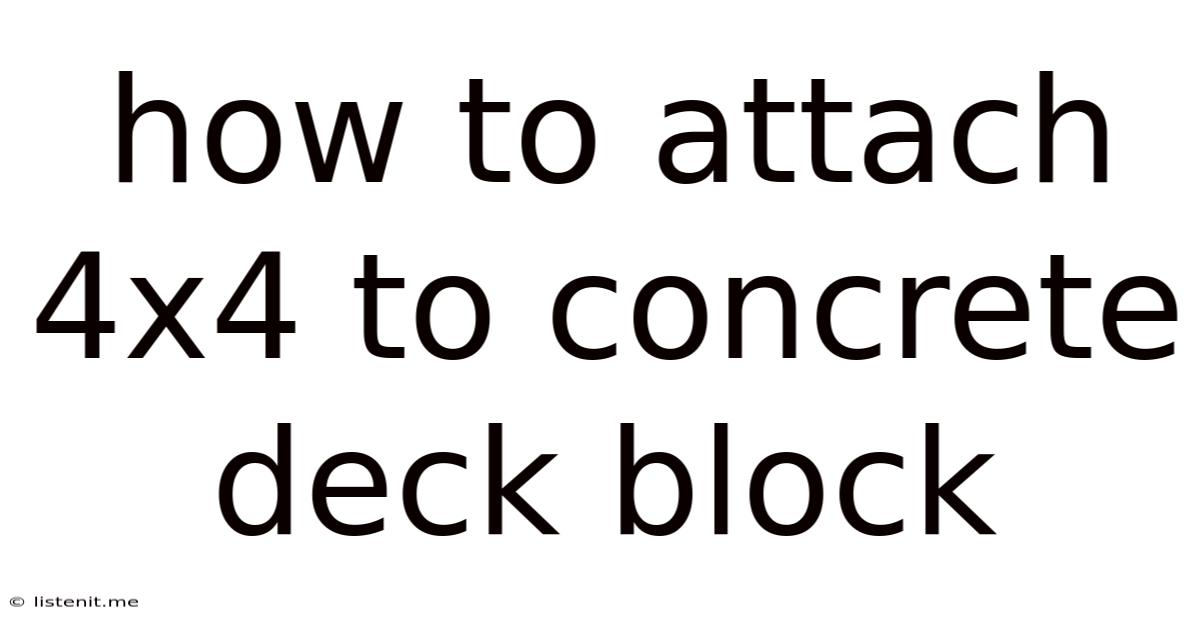 How To Attach 4x4 To Concrete Deck Block