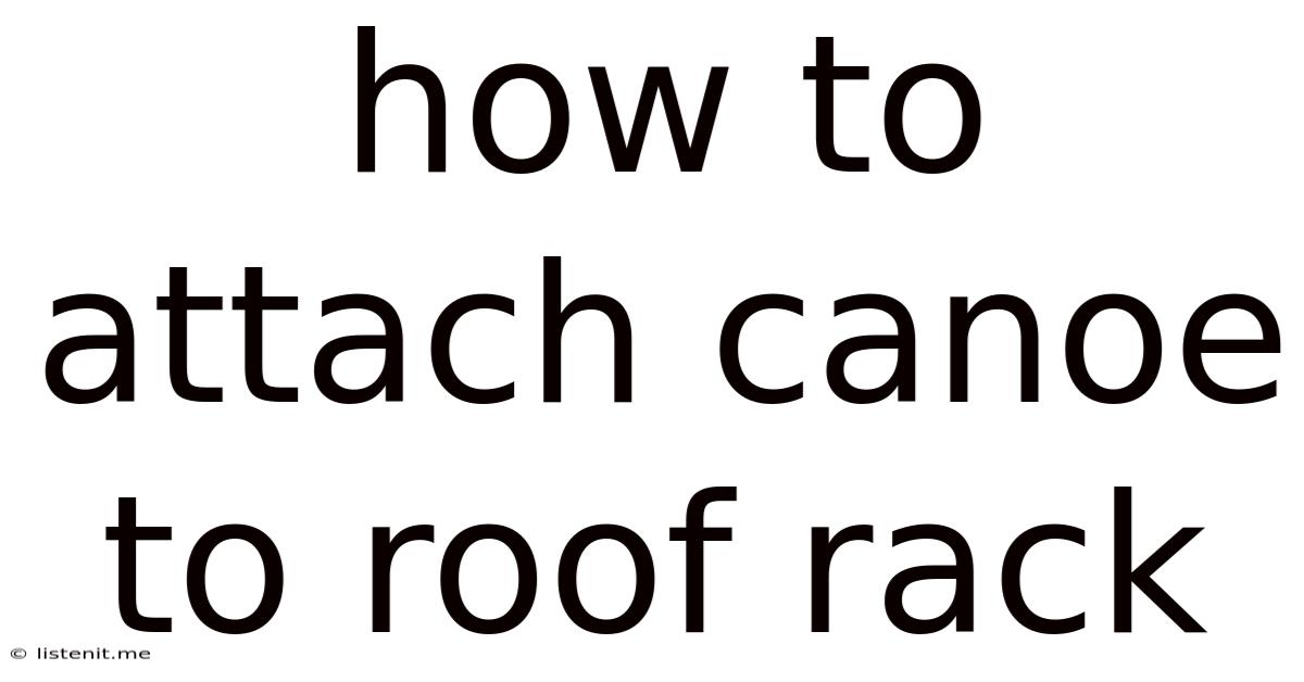 How To Attach Canoe To Roof Rack