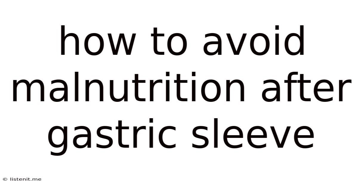 How To Avoid Malnutrition After Gastric Sleeve
