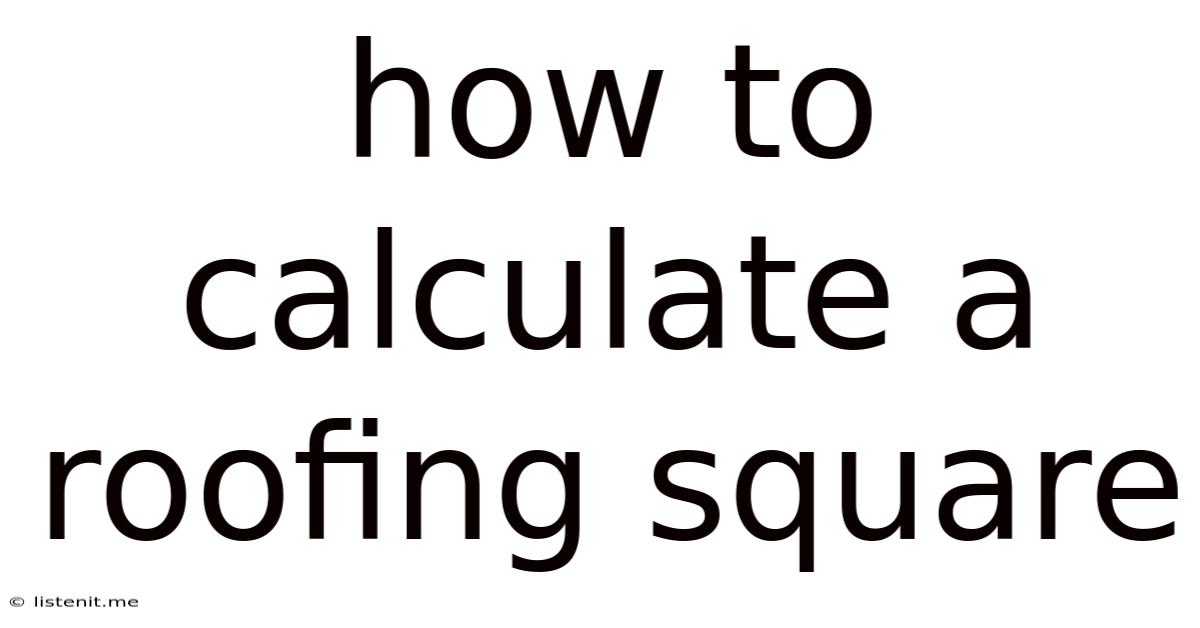 How To Calculate A Roofing Square