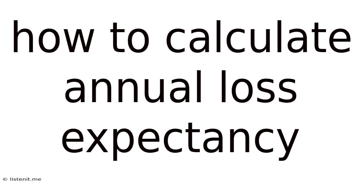 How To Calculate Annual Loss Expectancy