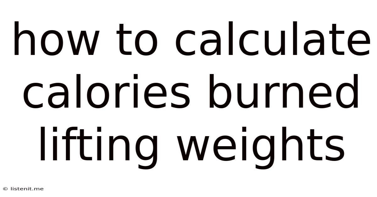 How To Calculate Calories Burned Lifting Weights