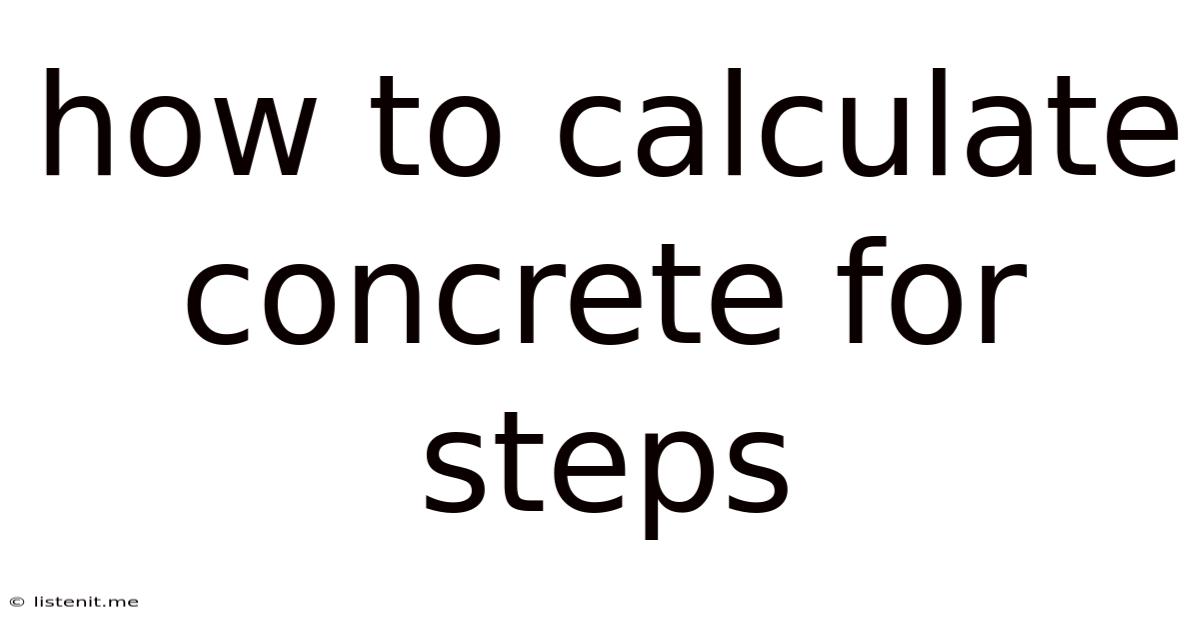 How To Calculate Concrete For Steps