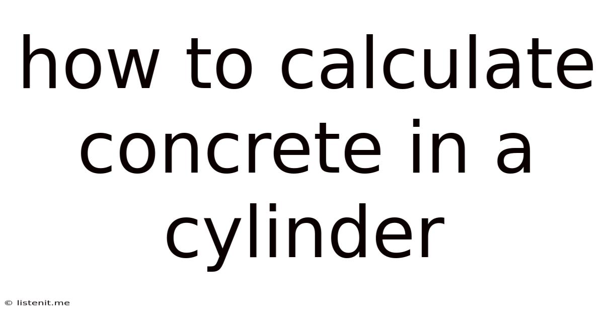 How To Calculate Concrete In A Cylinder