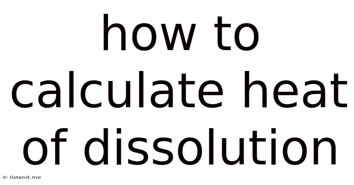 How To Calculate Heat Of Dissolution