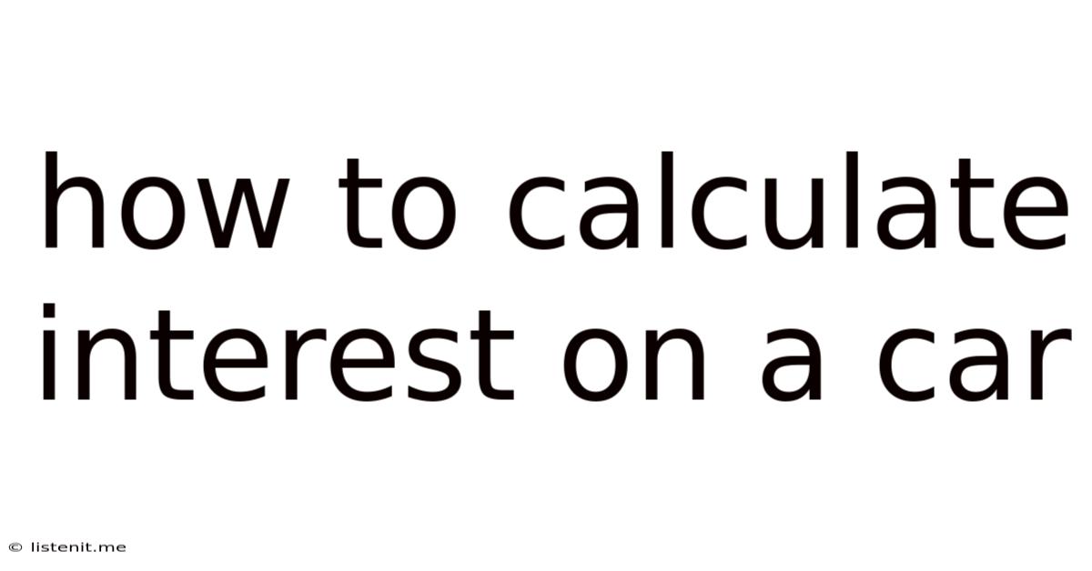 How To Calculate Interest On A Car