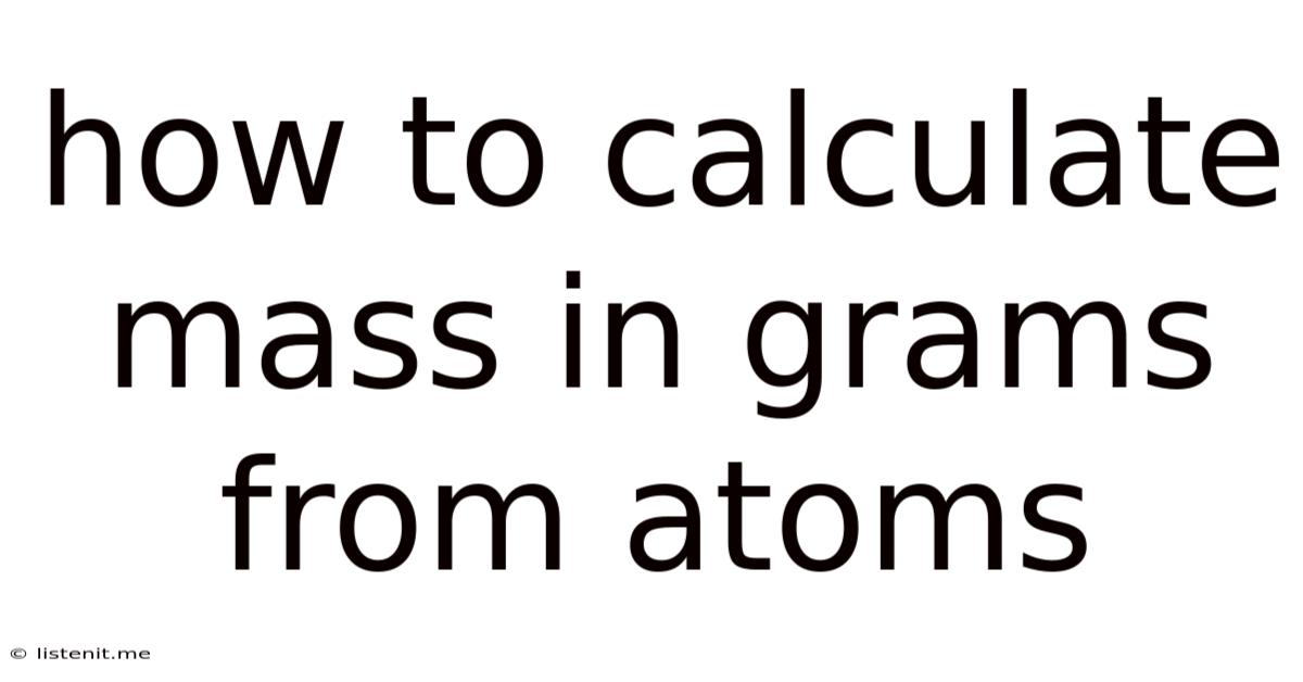 How To Calculate Mass In Grams From Atoms