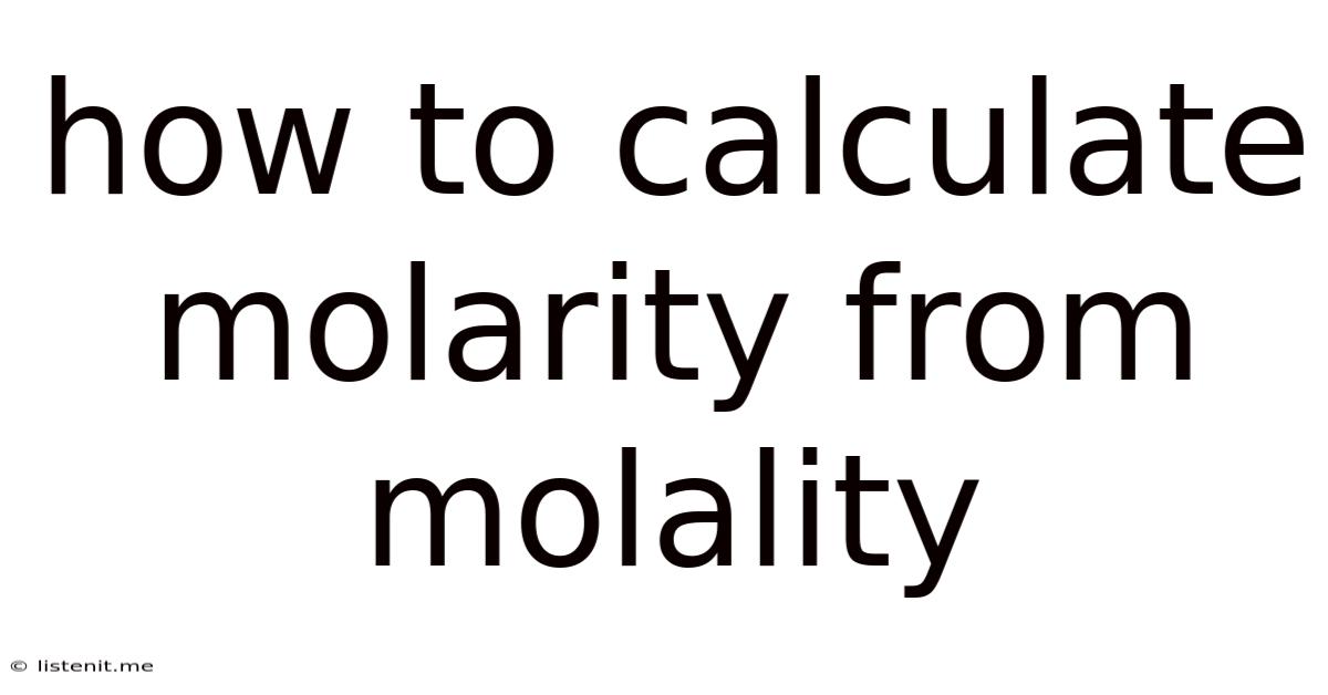 How To Calculate Molarity From Molality