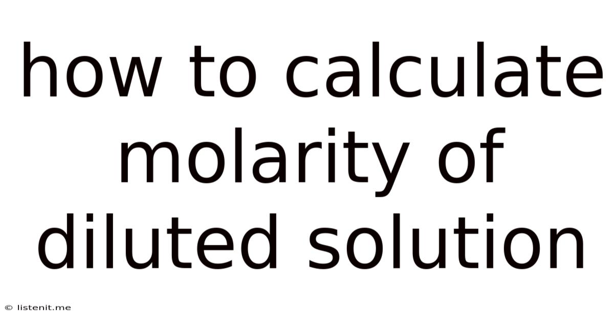 How To Calculate Molarity Of Diluted Solution