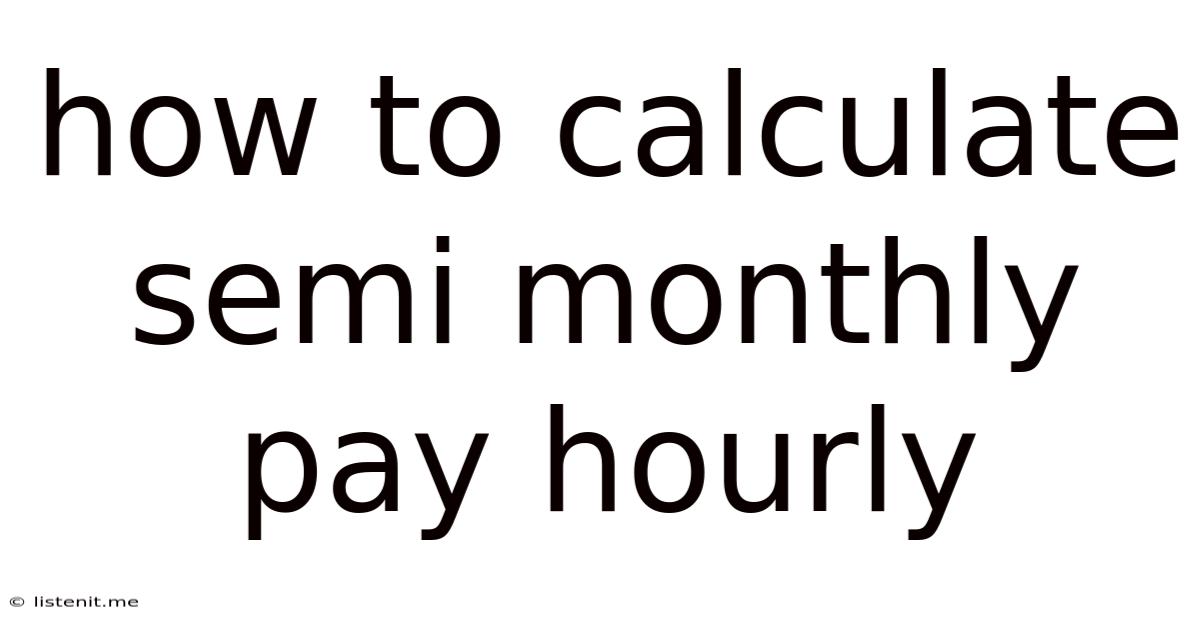How To Calculate Semi Monthly Pay Hourly