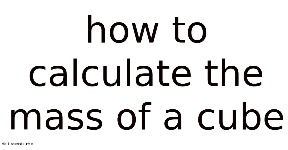 How To Calculate The Mass Of A Cube