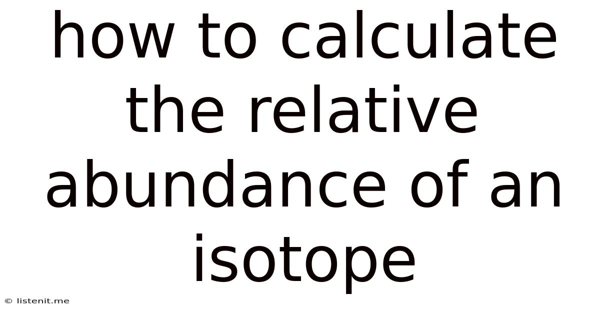 How To Calculate The Relative Abundance Of An Isotope