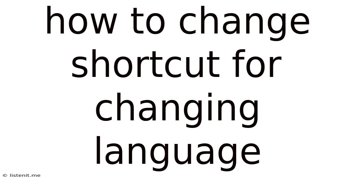 How To Change Shortcut For Changing Language