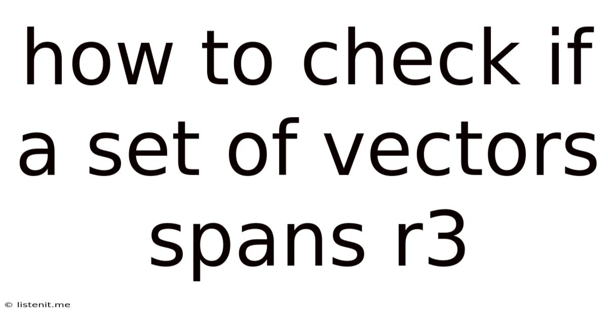 How To Check If A Set Of Vectors Spans R3