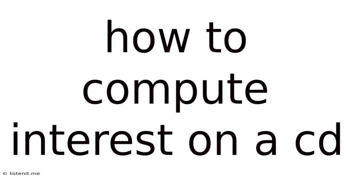 How To Compute Interest On A Cd