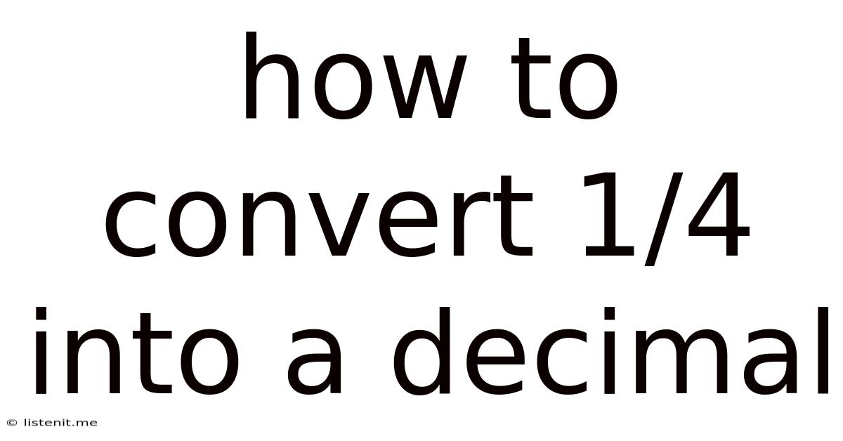 How To Convert 1/4 Into A Decimal