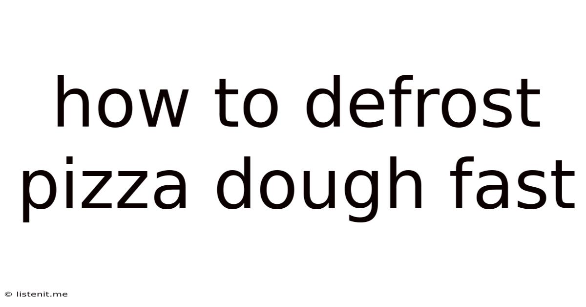 How To Defrost Pizza Dough Fast