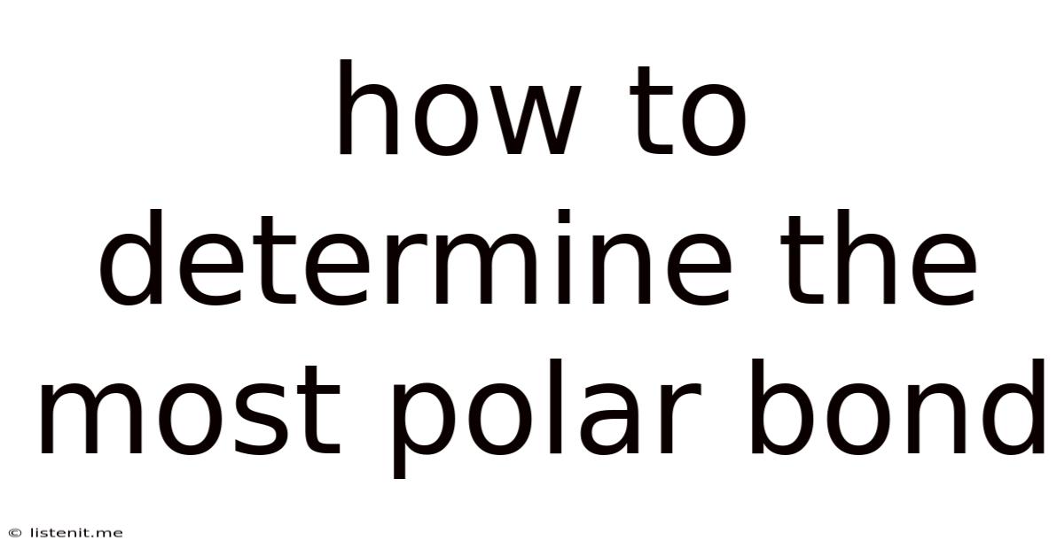 How To Determine The Most Polar Bond