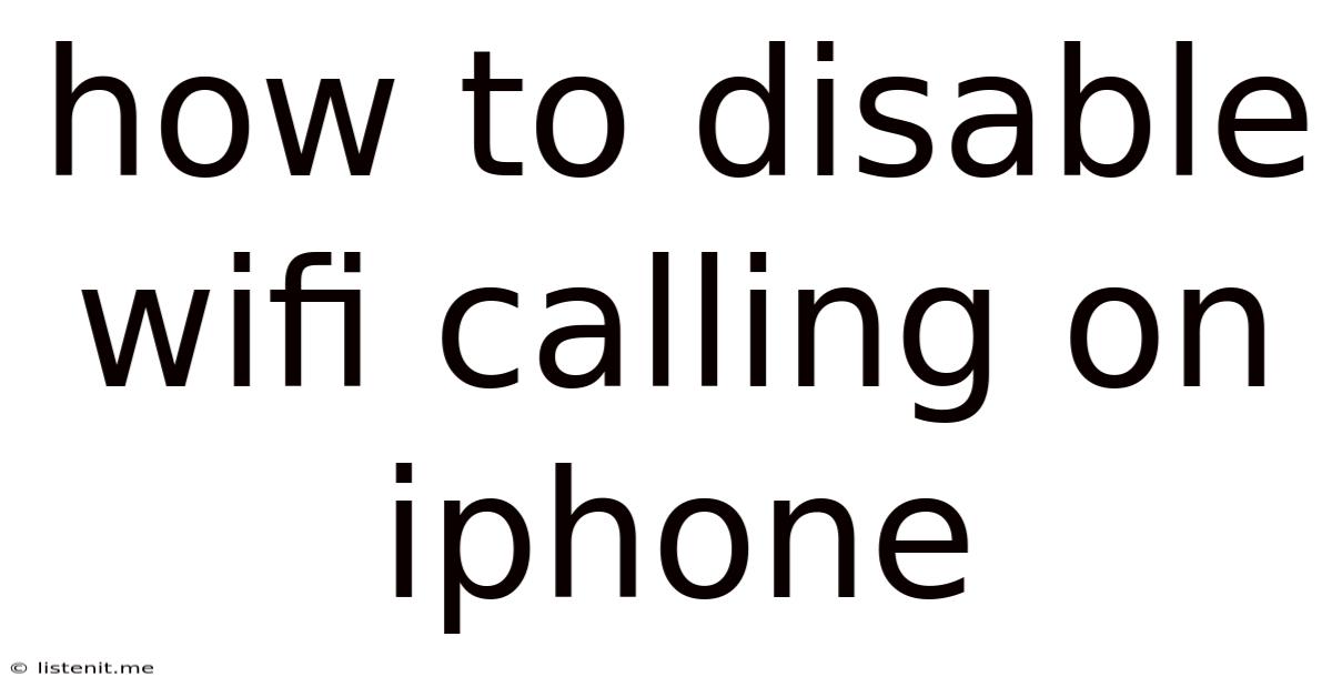 How To Disable Wifi Calling On Iphone