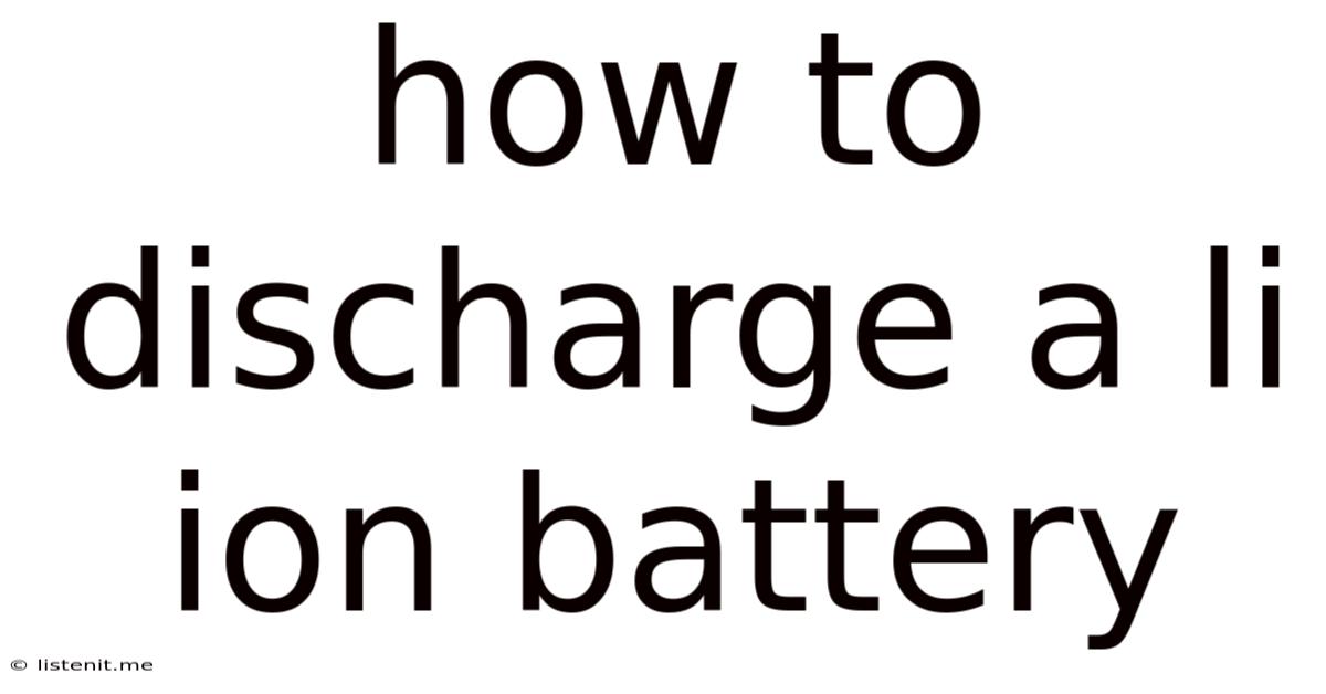How To Discharge A Li Ion Battery