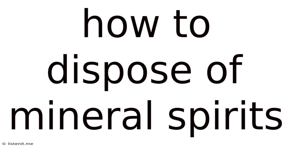 How To Dispose Of Mineral Spirits