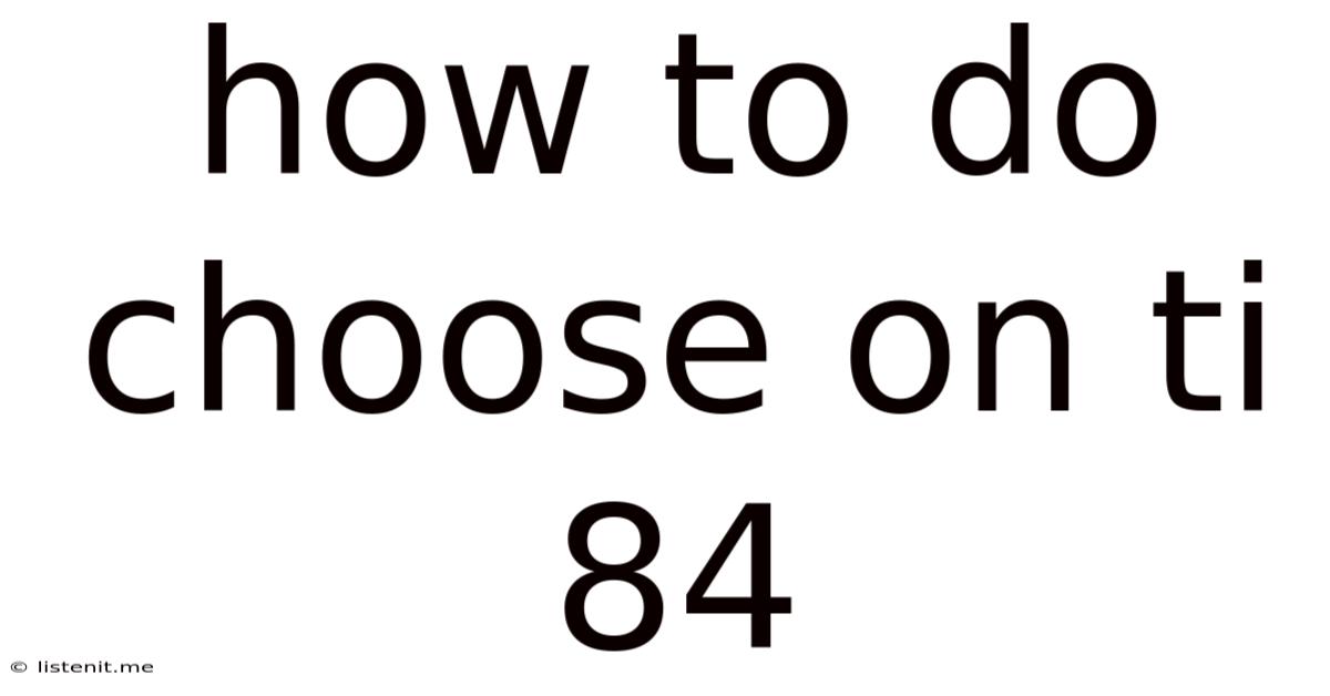 How To Do Choose On Ti 84