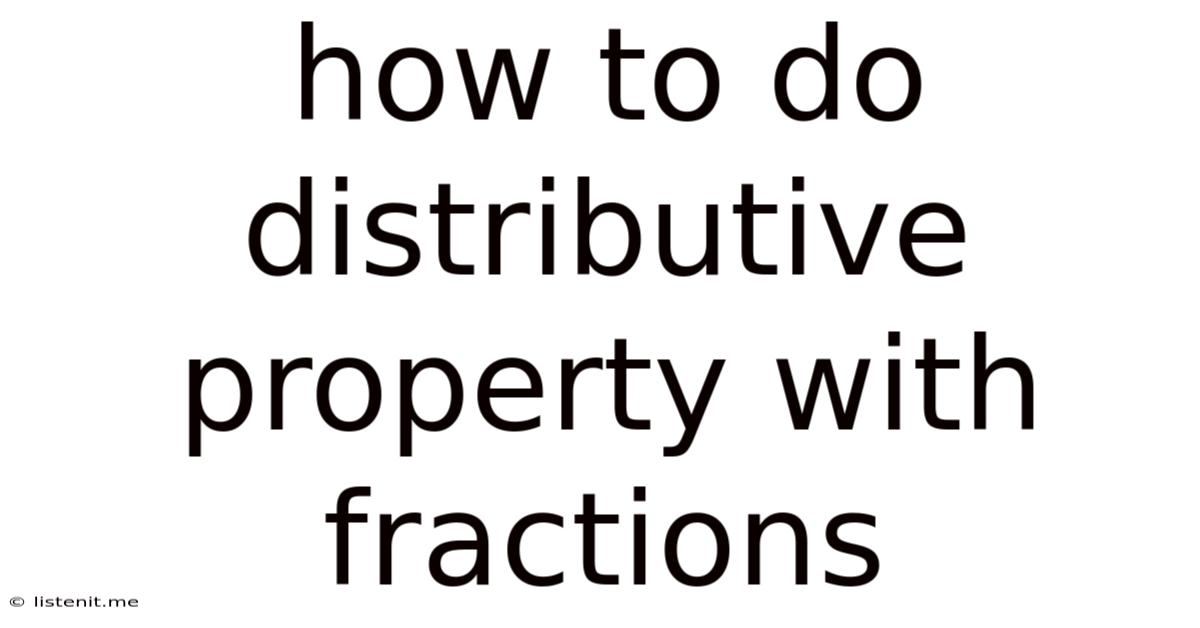 How To Do Distributive Property With Fractions
