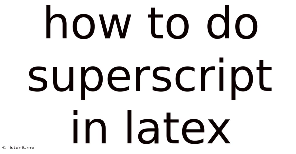 How To Do Superscript In Latex