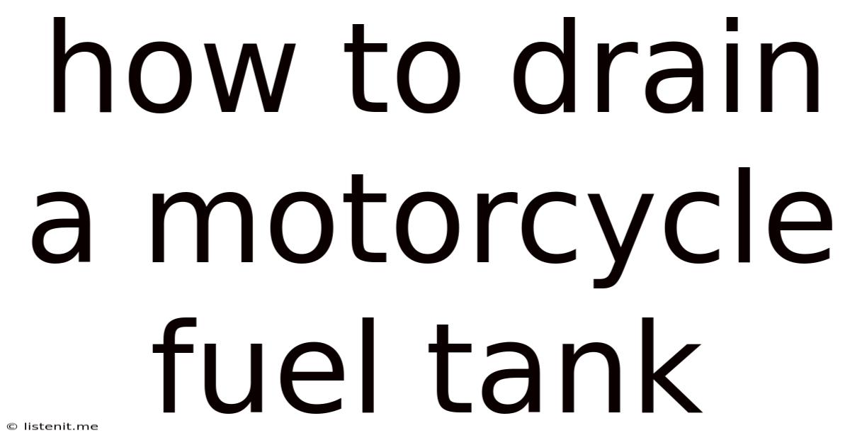 How To Drain A Motorcycle Fuel Tank