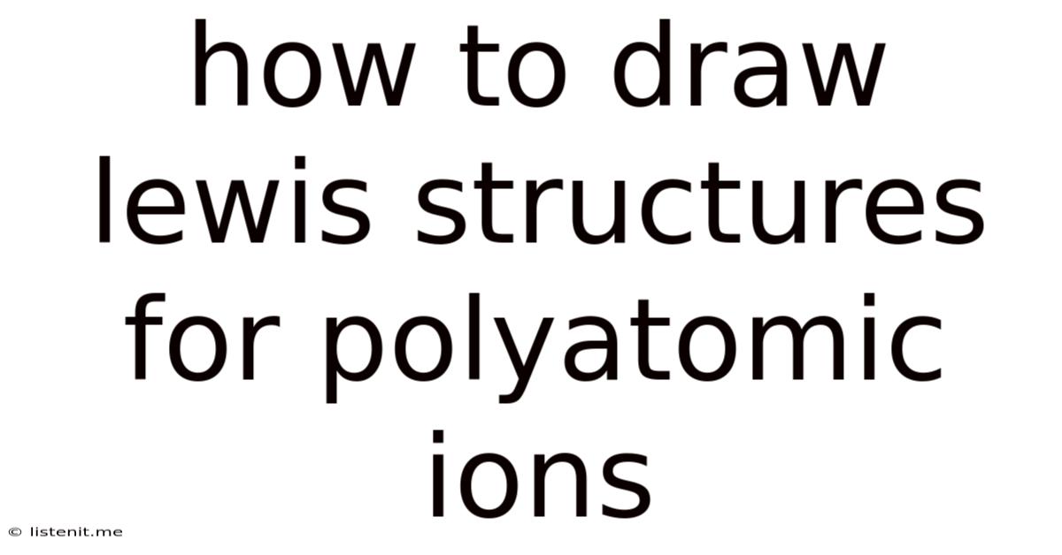 How To Draw Lewis Structures For Polyatomic Ions