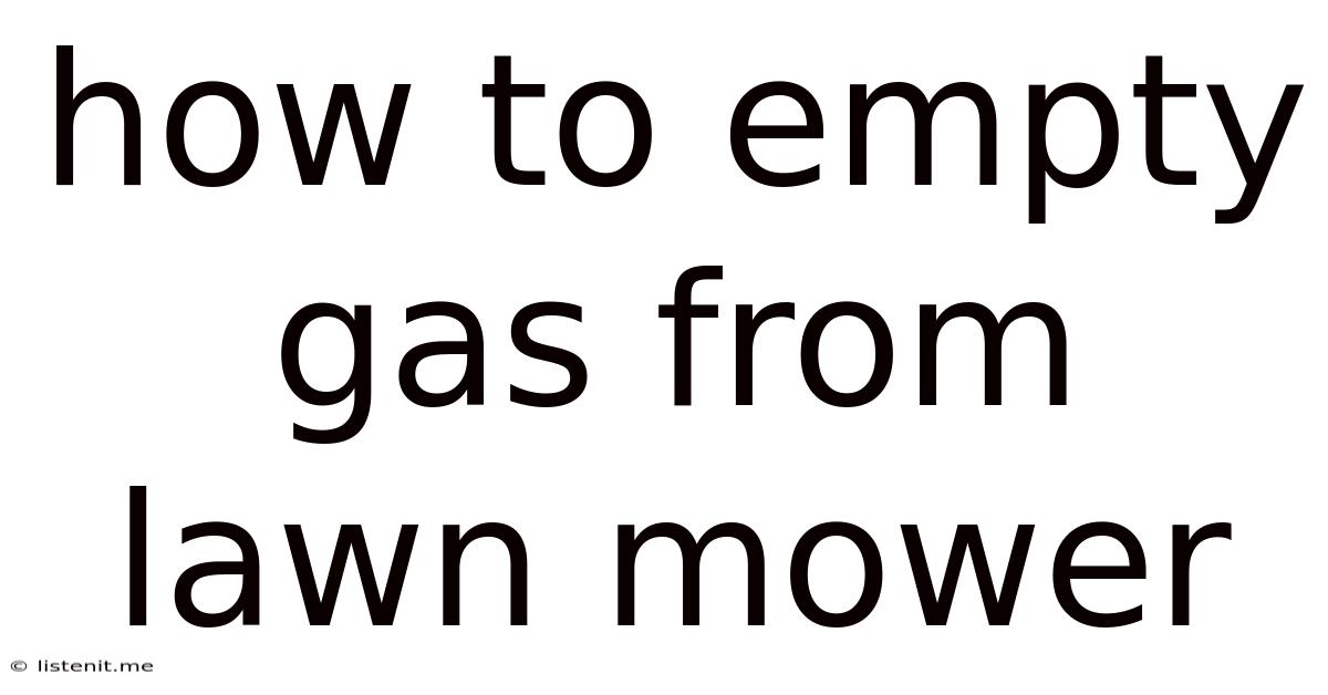 How To Empty Gas From Lawn Mower