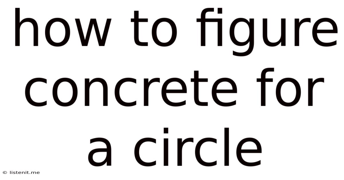 How To Figure Concrete For A Circle