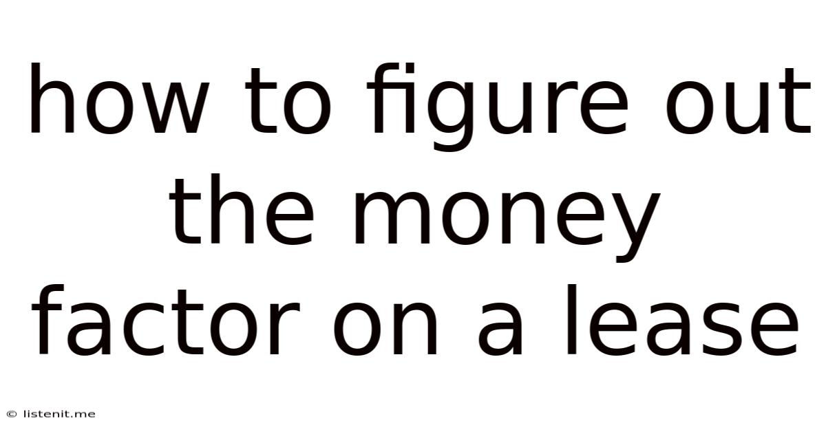 How To Figure Out The Money Factor On A Lease