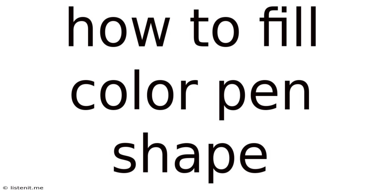 How To Fill Color Pen Shape