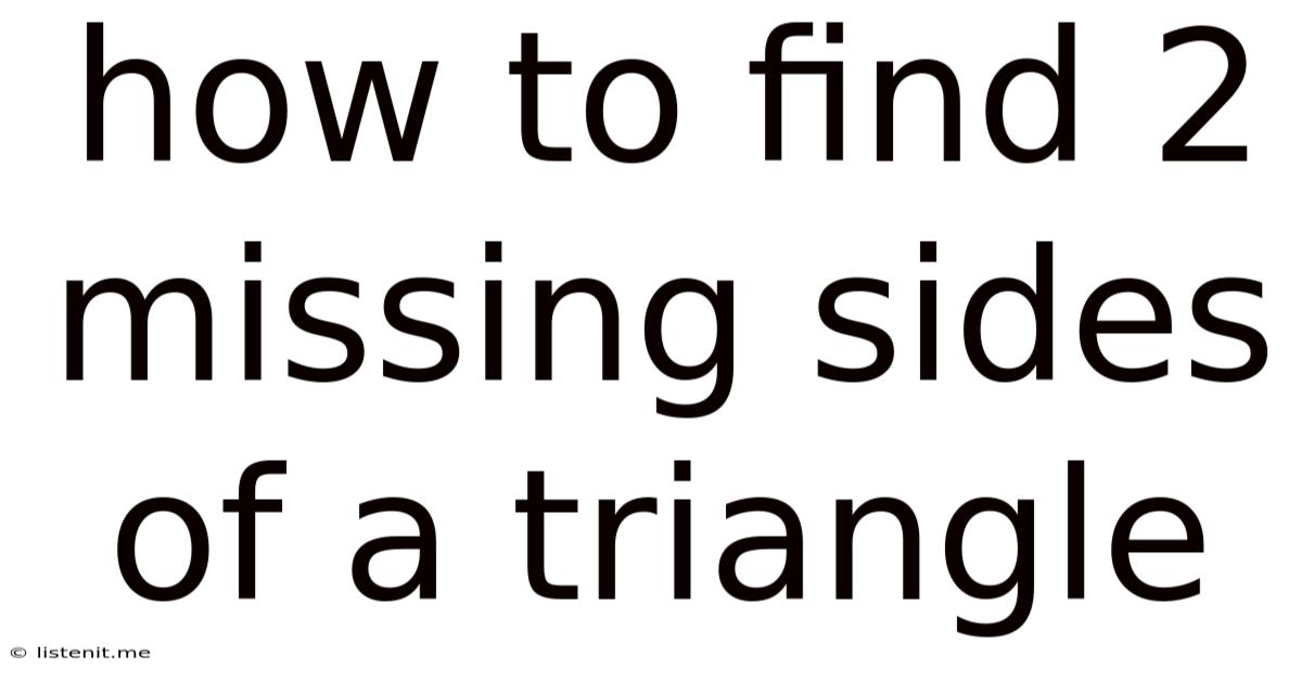 How To Find 2 Missing Sides Of A Triangle