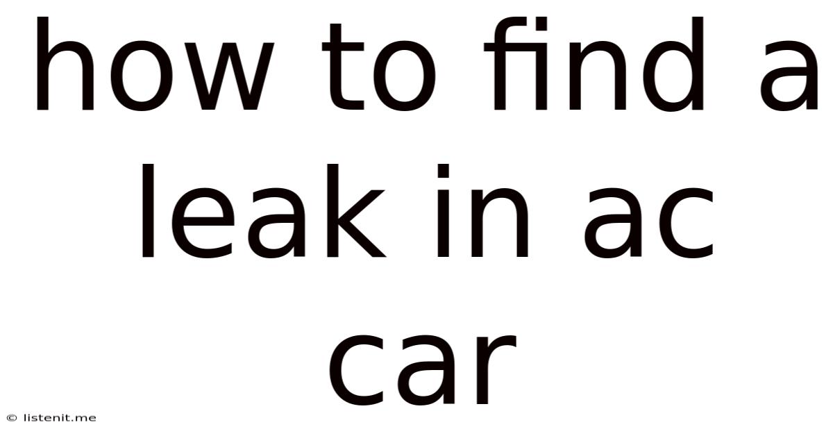 How To Find A Leak In Ac Car