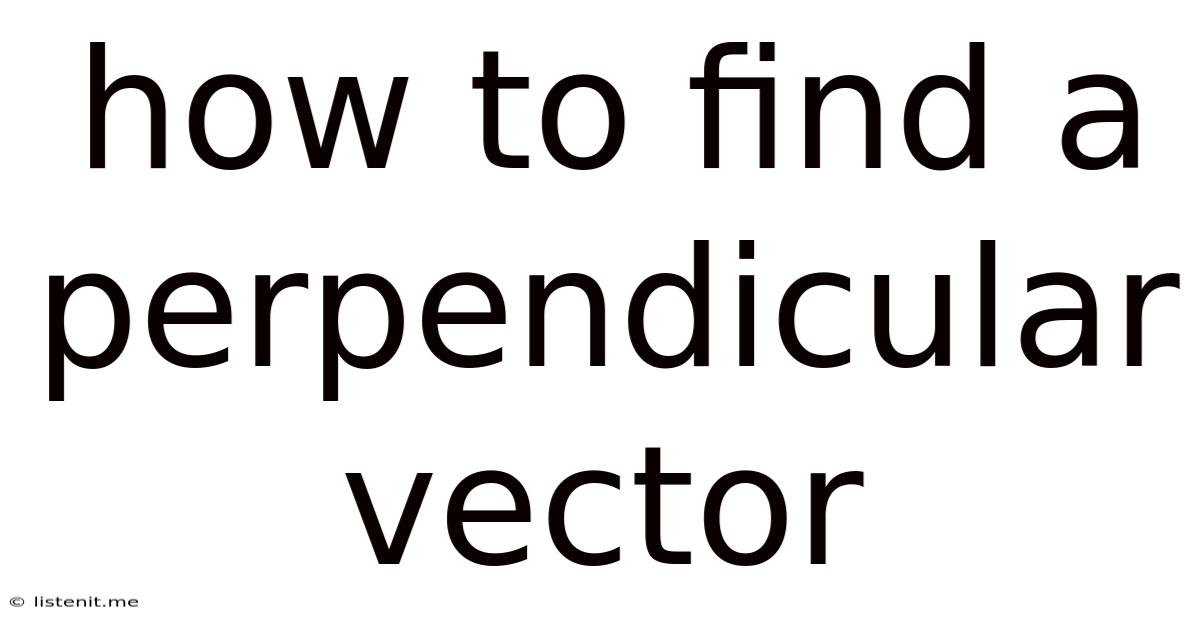 How To Find A Perpendicular Vector