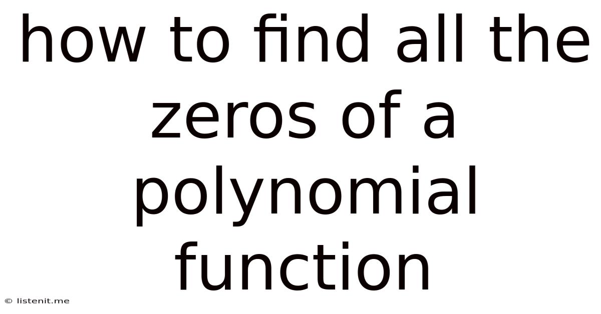 How To Find All The Zeros Of A Polynomial Function